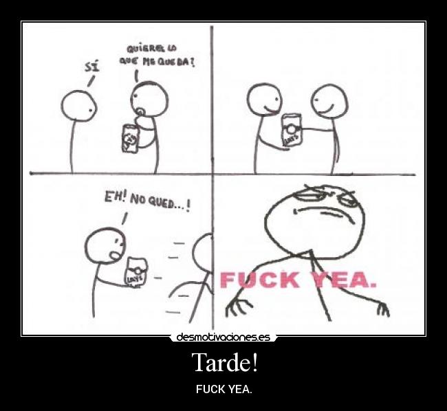 Tarde! - 