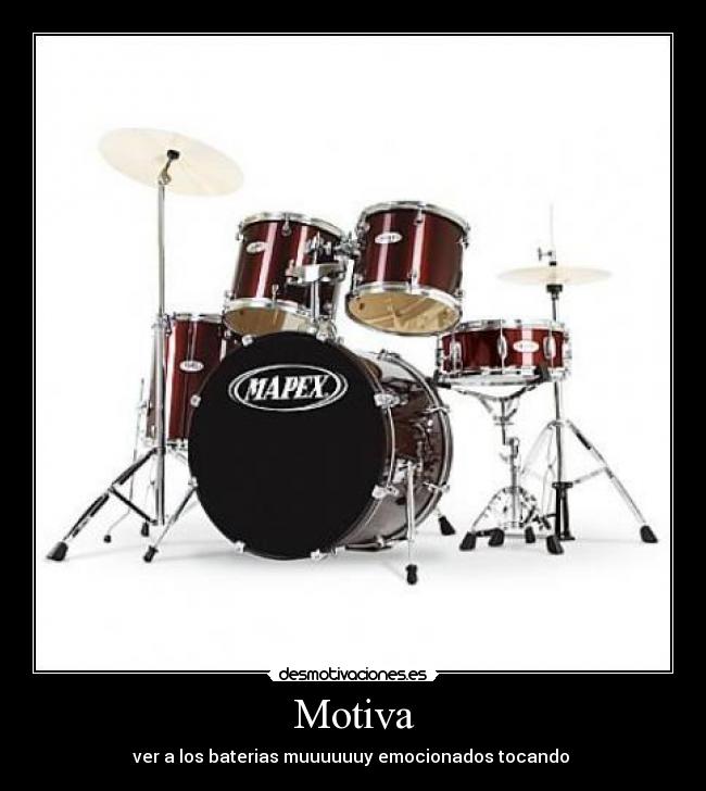 Motiva - ver a los baterias muuuuuuy emocionados tocando 