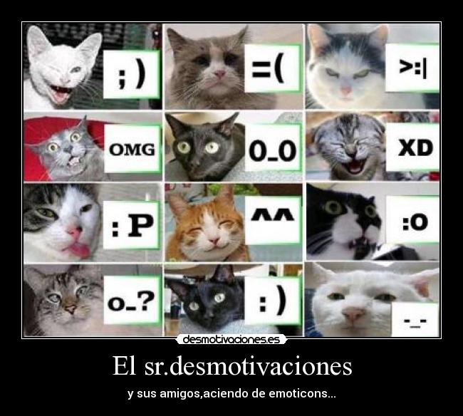 El sr.desmotivaciones - y sus amigos,aciendo de emoticons...