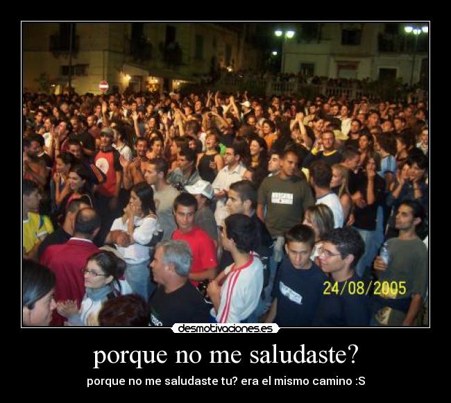 porque no me saludaste? - 