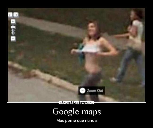 Google maps - Mas porno que nunca