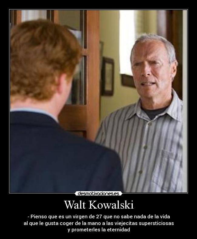 Walt Kowalski -