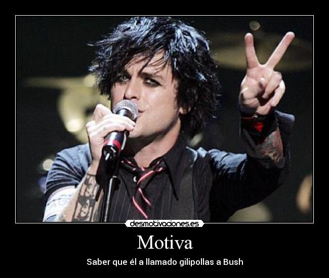 Motiva - Saber que él a llamado gilipollas a Bush