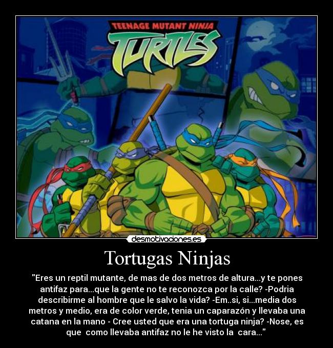 carteles tortuga ninja kaco monologos desmotivaciones