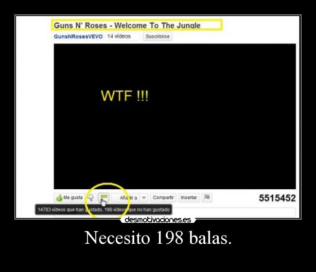 Necesito 198 balas. -
