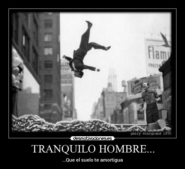 TRANQUILO HOMBRE... - 