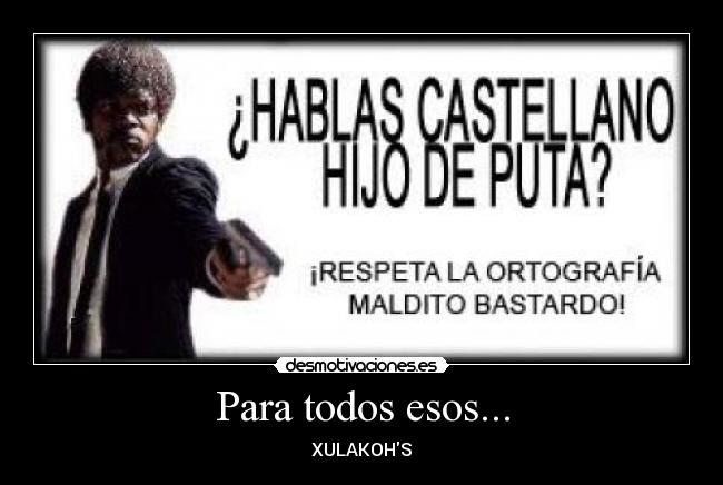 Para todos esos... - XULAKOHS