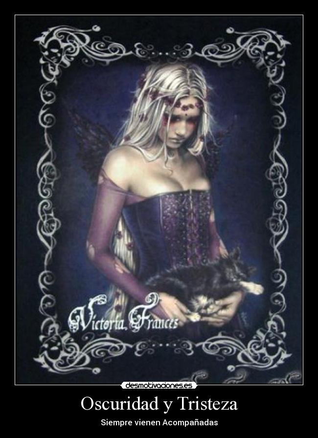 Oscuridad y Tristeza - Siempre vienen Acompañadas