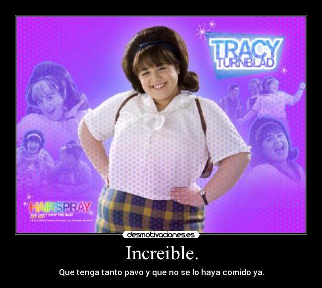 Increible. -