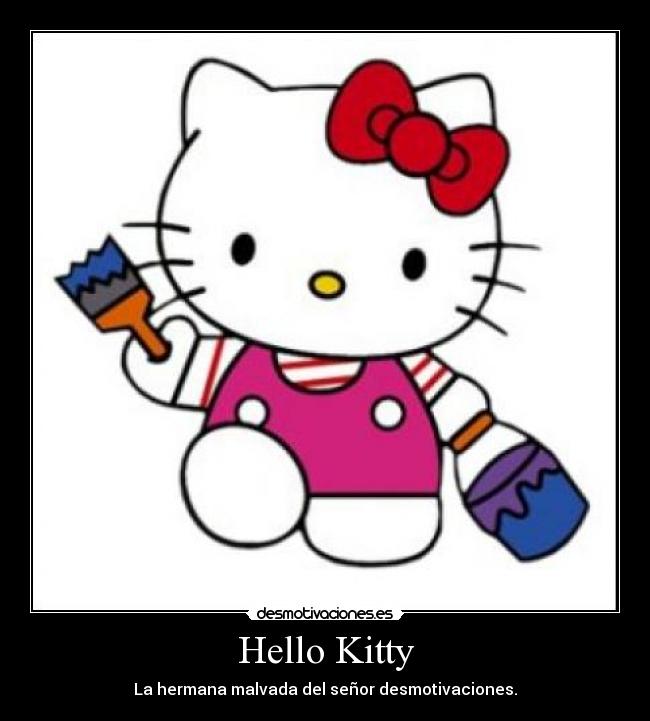 Hello Kitty - La hermana malvada del señor desmotivaciones.