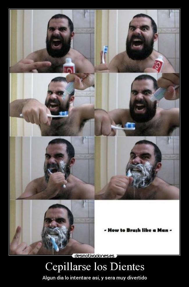 Cepillarse los Dientes - Algun dia lo intentare asi, y sera muy divertido