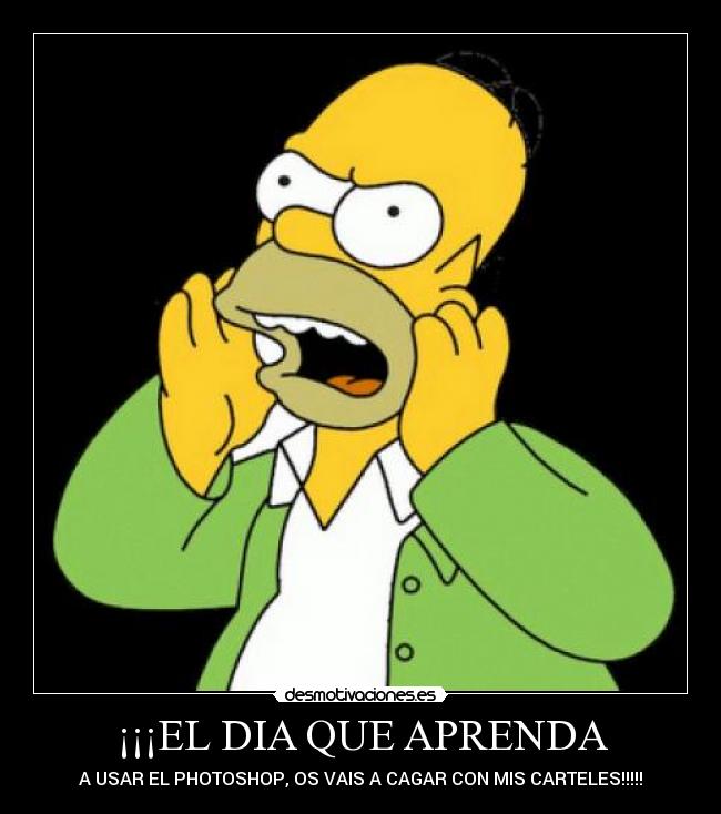 ¡¡¡EL DIA QUE APRENDA - A USAR EL PHOTOSHOP, OS VAIS A CAGAR CON MIS CARTELES!!!!!