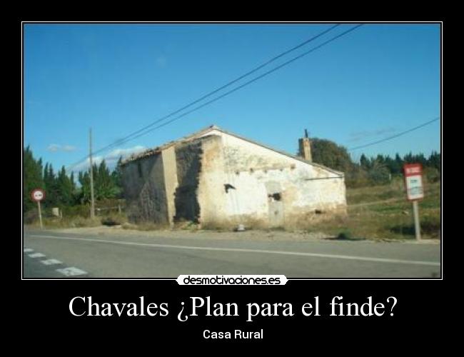 Chavales ¿Plan para el finde? - Casa Rural