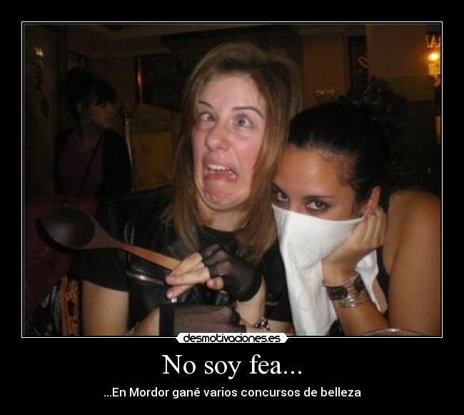 No soy fea... -