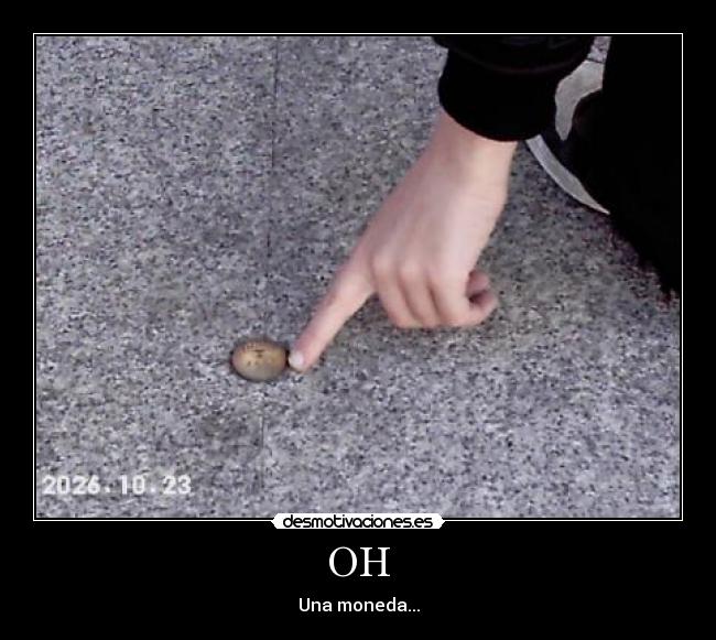 OH - Una moneda...