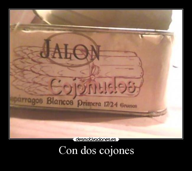 Con dos cojones -