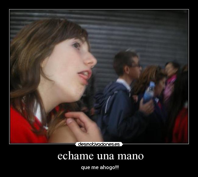 echame una mano -