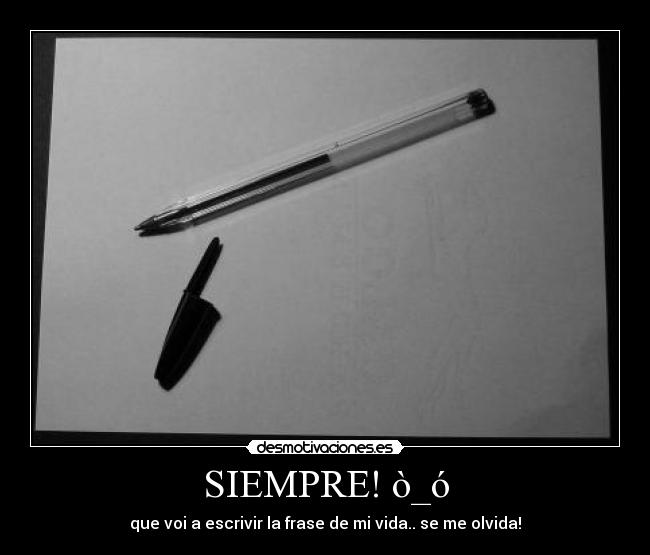 SIEMPRE! ò_ó -