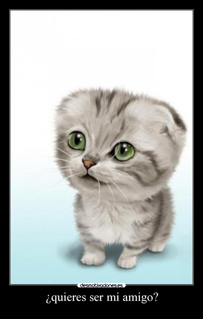 ¿quieres ser mi amigo? -