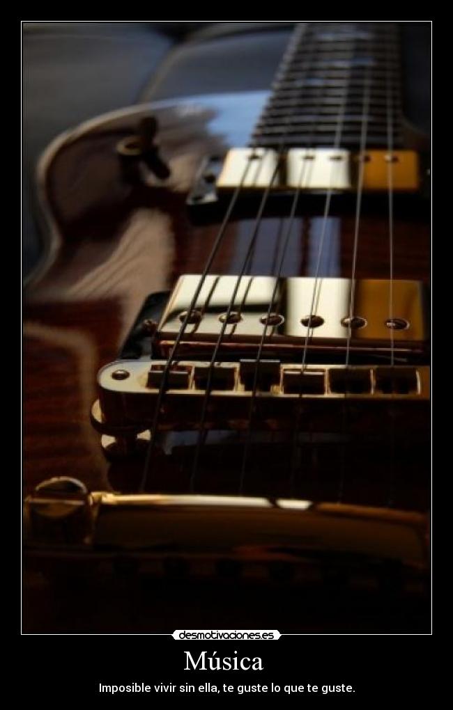 Música - Imposible vivir sin ella, te guste lo que te guste.