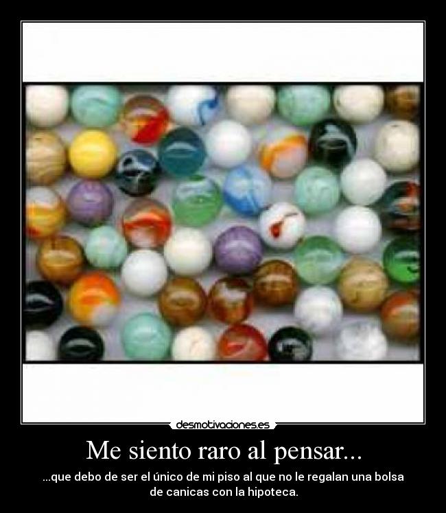 Me siento raro al pensar... - 