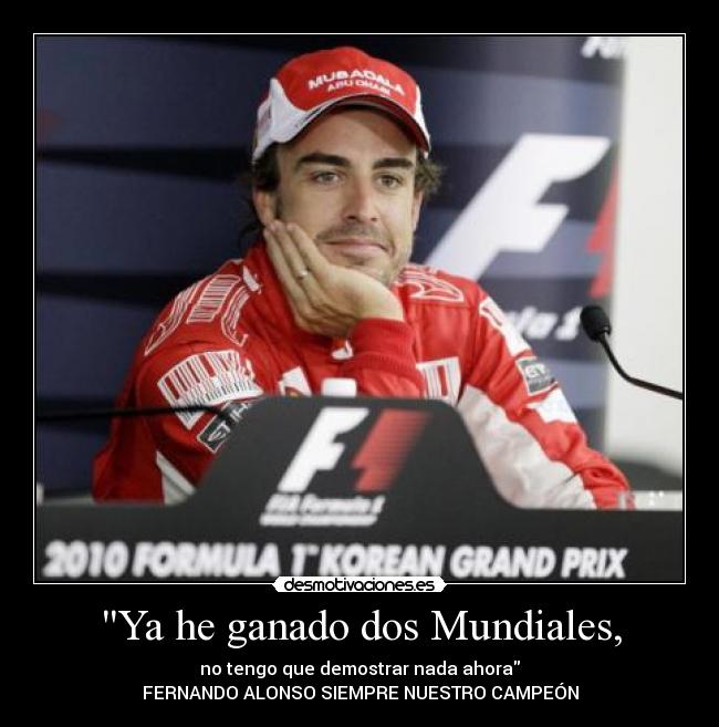 Ya he ganado dos Mundiales, -