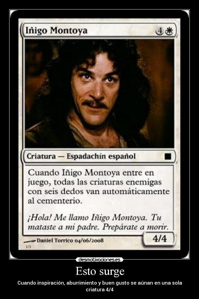 Esto surge - Cuando inspiración, aburrimiento y buen gusto se aúnan en una sola criatura 4/4