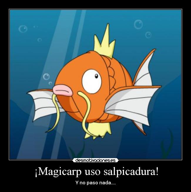 ¡Magicarp uso salpicadura! - 