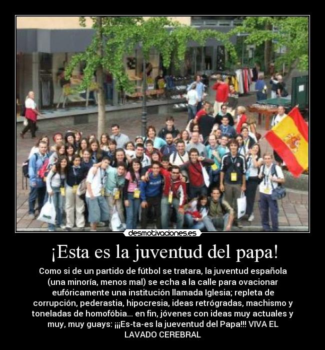 ¡Esta es la juventud del papa! -