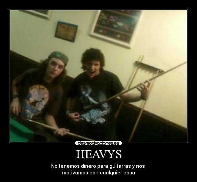 HEAVYS -