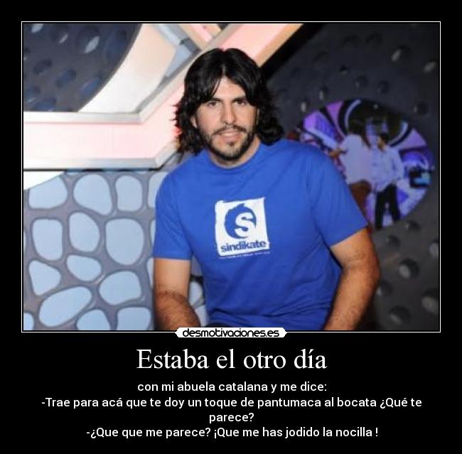 Estaba el otro día -