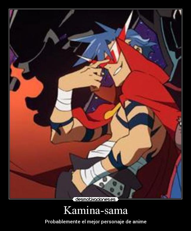 Kamina-sama - Probablemente el mejor personaje de anime