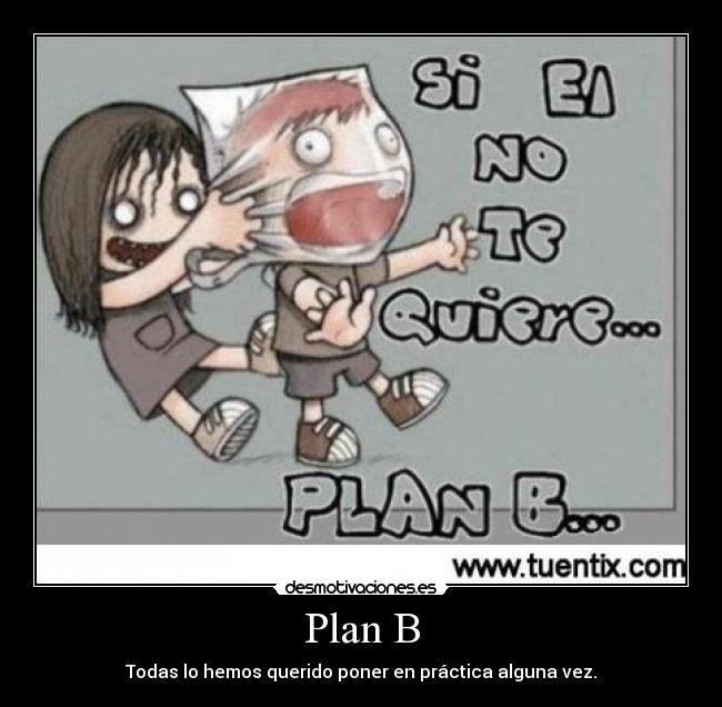 Plan B -