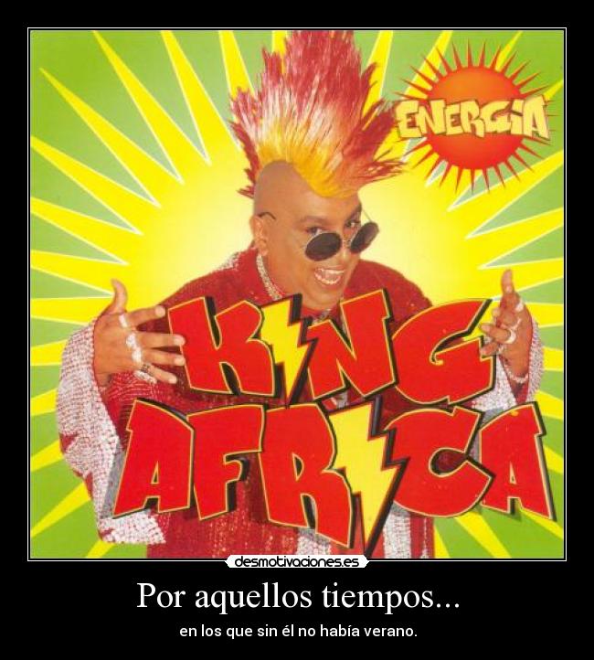 Por aquellos tiempos... -