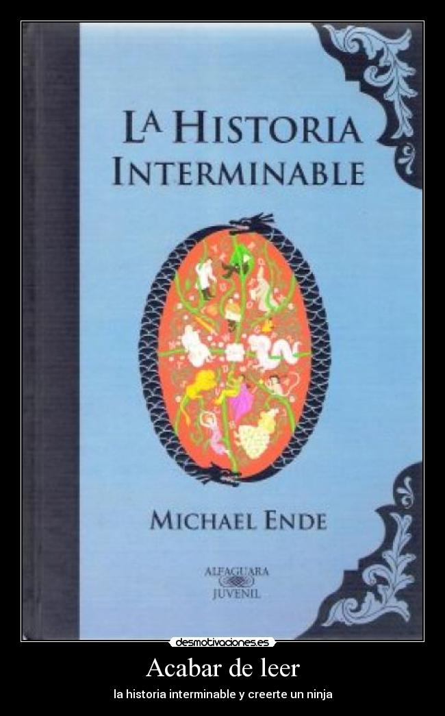 Acabar de leer - la historia interminable y creerte un ninja