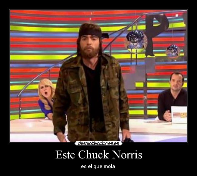 Este Chuck Norris - es el que mola 