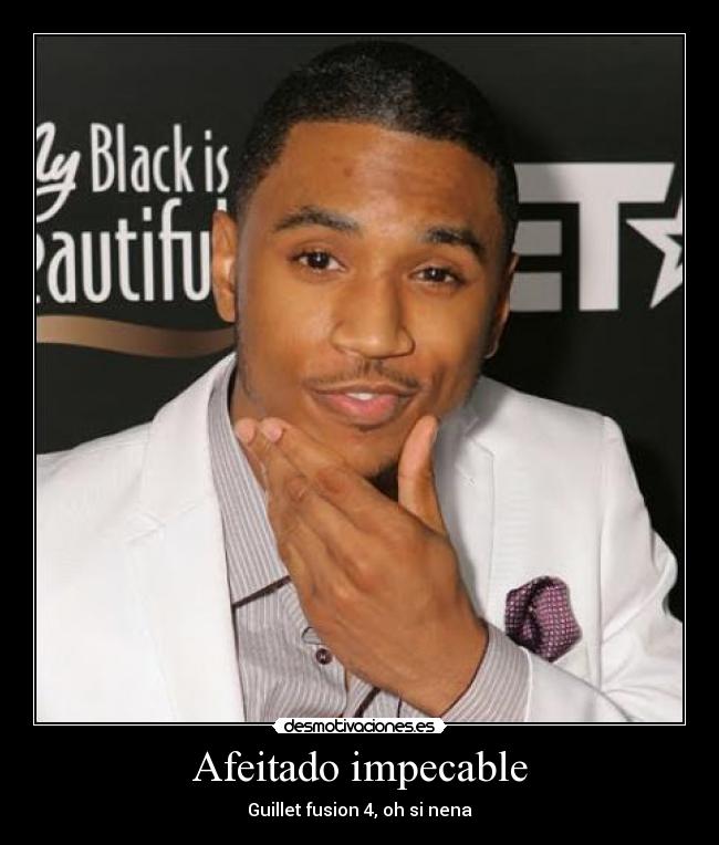 Afeitado impecable - Guillet fusion 4, oh si nena