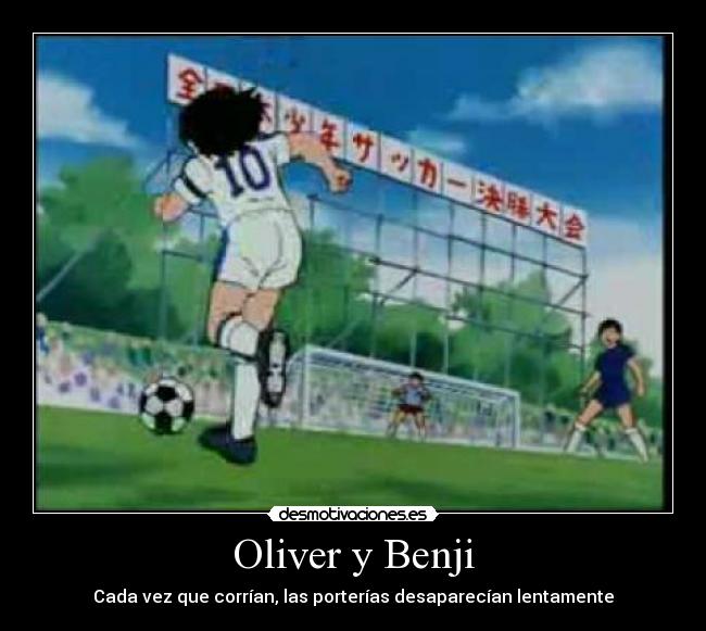 Oliver y Benji - Cada vez que corrían, las porterías desaparecían lentamente