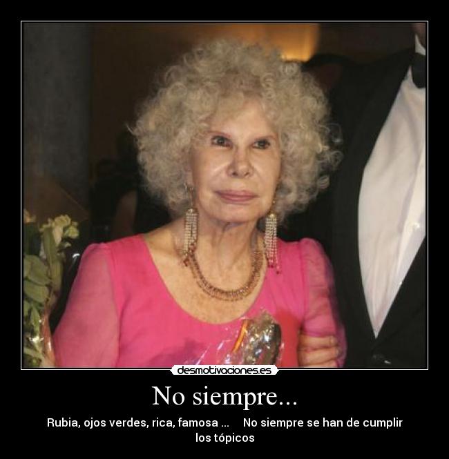 No siempre... - Rubia, ojos verdes, rica, famosa ... No siempre se han de cumplir los tópicos