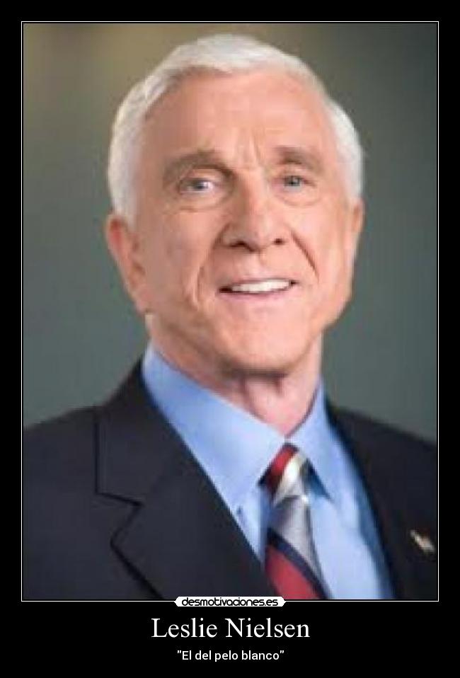 carteles leslie nielsen eldelpeloblanco desmotivaciones