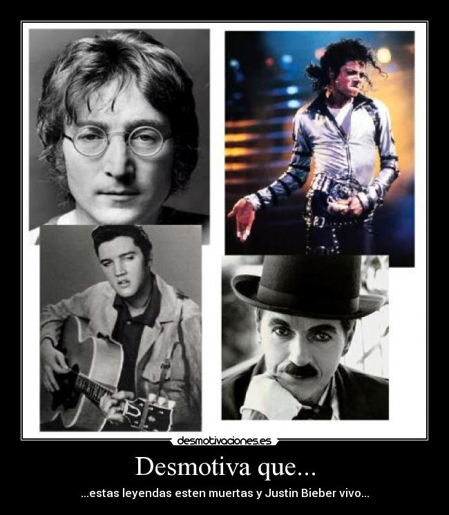 carteles justin bieber michael jackson charles chaplin jhon lennon elvis presley desmotivaciones