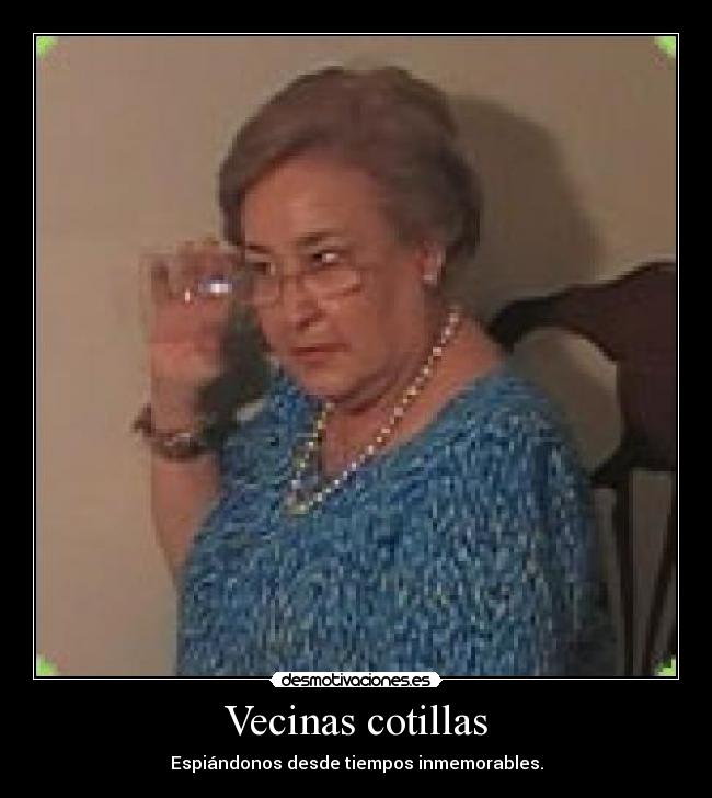 Vecinas cotillas - Espiándonos desde tiempos inmemorables.