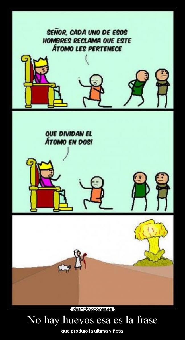 No hay huevos esa es la frase -