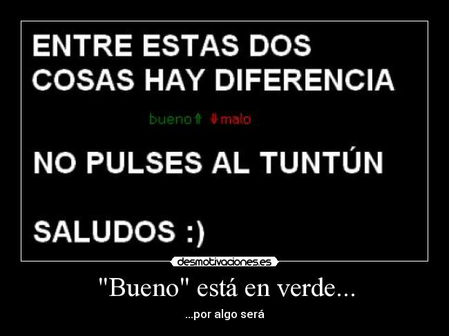 Bueno está en verde... - ...por algo será