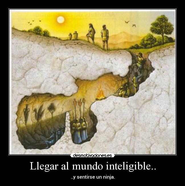 Llegar al mundo inteligible.. -