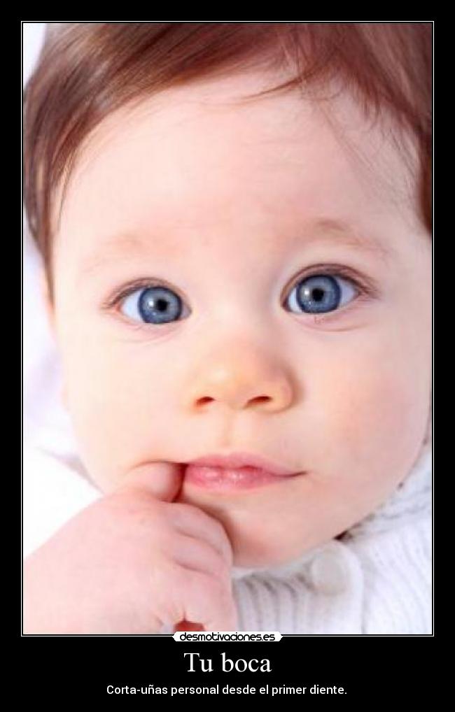 Tu boca - Corta-uñas personal desde el primer diente.