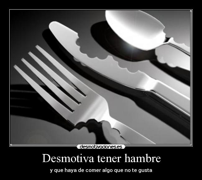 Desmotiva tener hambre -
