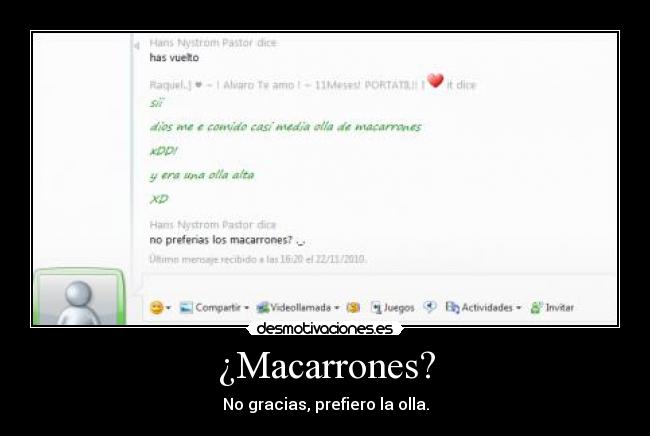 ¿Macarrones? -