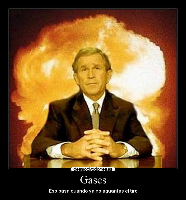 Gases - Eso pasa cuando ya no aguantas el tiro