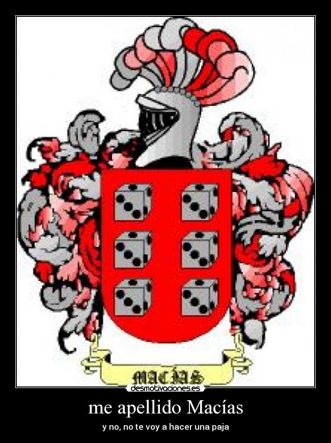 me apellido Macías - y no, no te voy a hacer una paja